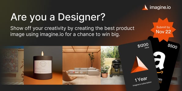 Are you a designer? Show off your creativity by creating the best product image using imagine.io for a chance to win big! 