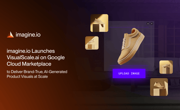 imagine.io Launches VisualScale.ai on Google Cloud Marketplace to Deliver Brand-True, AI-Generated Product Visuals at Scale